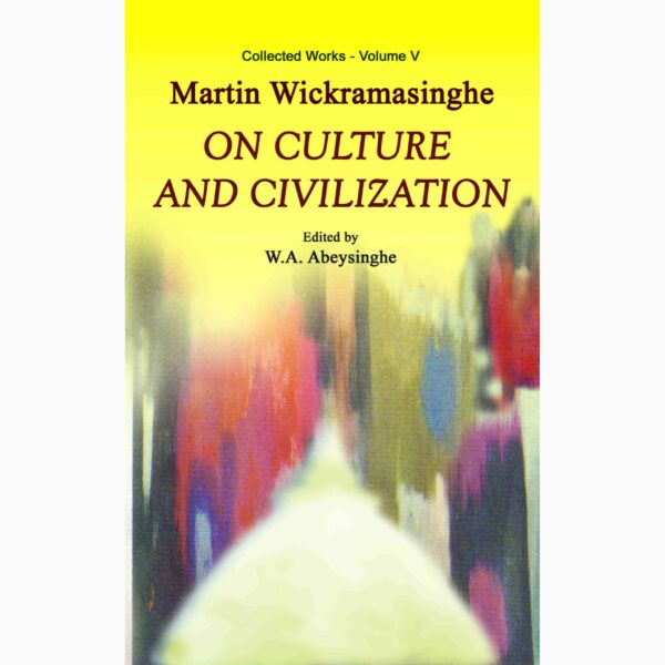 On Culture and Civilization  Matrin Wickramasinghe