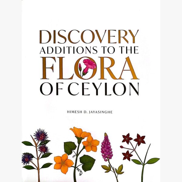 DISCOVERY ADDITIONS TO THE FLORA OF CEYLON
