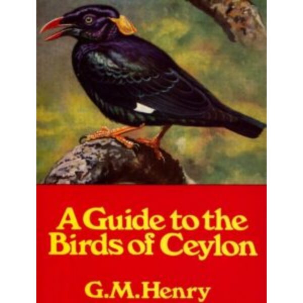 MASTERPIECE: A Guide to the Birds of Ceylon G.M. Henry